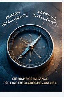 Balance und Orientierung zwischen Human Intelligence und Artificial Intelligence